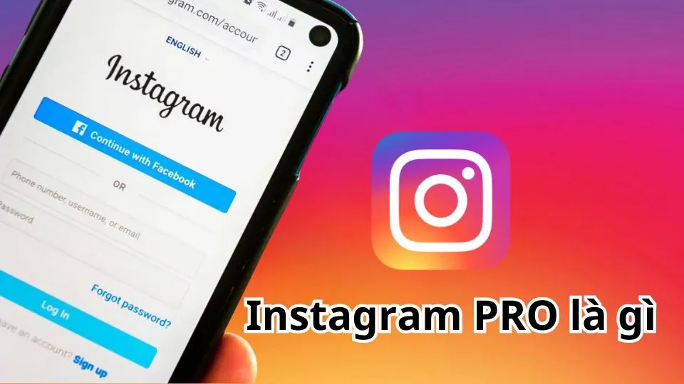 Hướng dẫn cách tải và sử dụng Instagram Pro cho điện thoại Android đơn giản và chi tiết