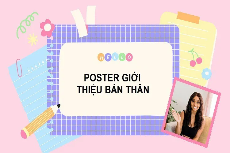 Hướng dẫn cách tạo poster giới thiệu bản thân hay, ấn tượng, độc đáo và hấp dẫn