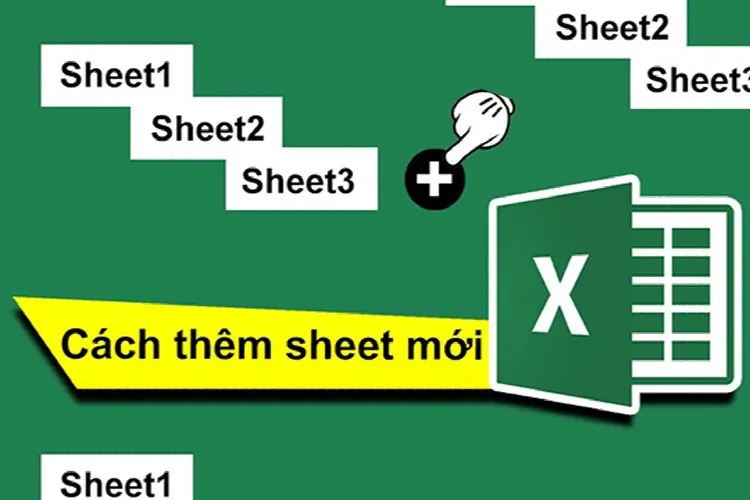 Hướng dẫn cách thêm sheet trong Excel, cách thêm trang tính trong Google Sheet đơn giản, nhanh chóng