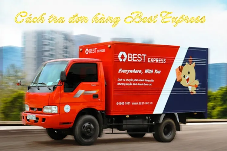 Hướng dẫn cách tra đơn hàng Best Express chi tiết, chính xác