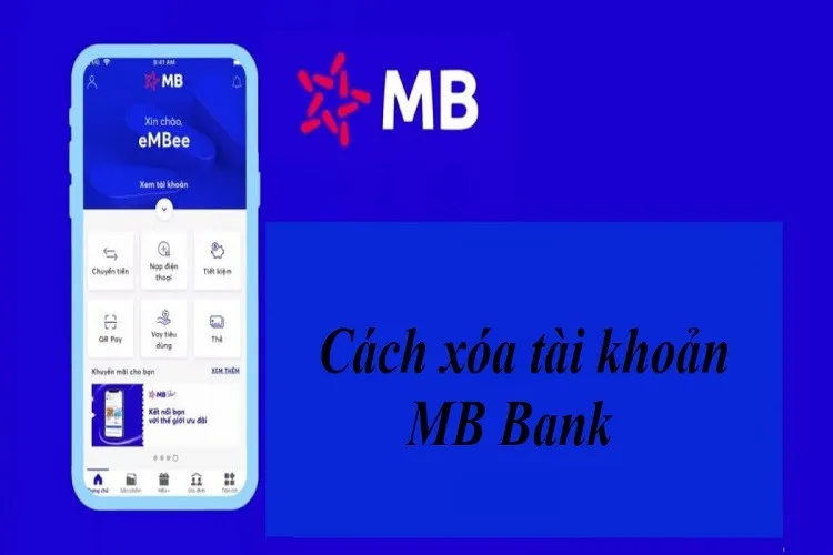 Hướng dẫn cách xóa tài khoản MB Bank đơn giản, nhanh nhất