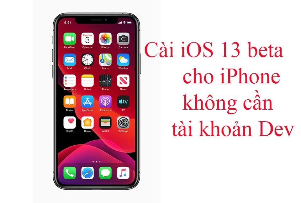 Hướng dẫn cài iOS 13 beta cho iPhone mà không cần tài khoản Dev