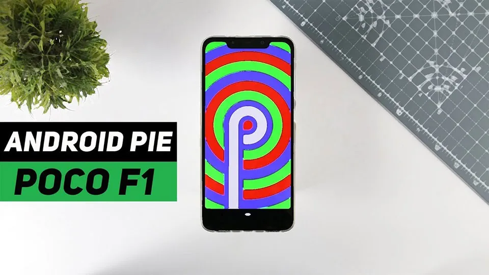 Hướng dẫn cập nhật Android Pie cho Pocophone F1