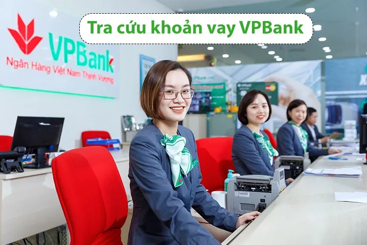 Hướng dẫn chi tiết 5 cách tra cứu khoản vay VPBank đơn giản, đầy đủ nhất 2024