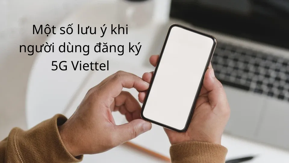 Hướng dẫn chi tiết cách đăng ký 5G Viettel chi tiết và đơn giản dành cho bạn