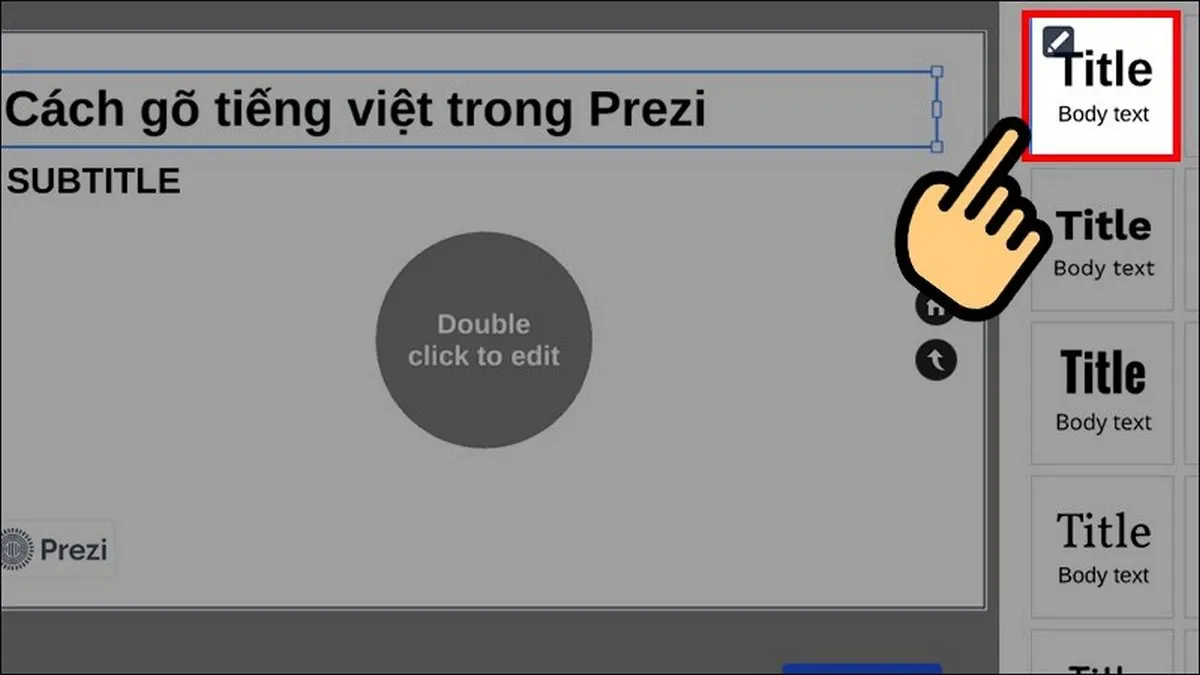 Hướng dẫn chi tiết cách gõ tiếng Việt trong Prezi đơn giản, dễ áp dụng để có thể làm nên những bài thuyết trình hấp dẫn