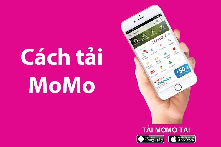 Hướng dẫn chi tiết cách tải MoMo trên điện thoại Android, iPhone và máy tính