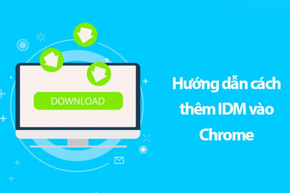 Hướng dẫn chi tiết cách thêm IDM vào Chrome nhanh chóng và mới nhất năm 2024