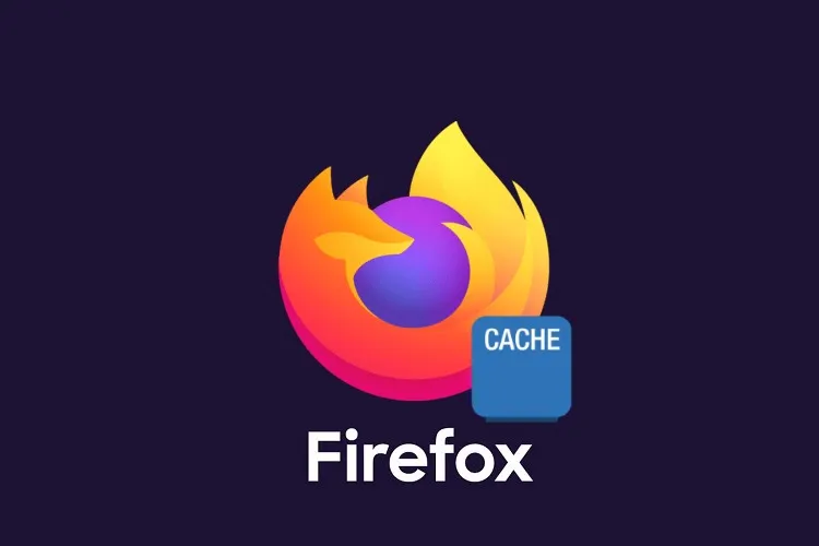 Hướng dẫn chi tiết cách xóa cache trên Firefox