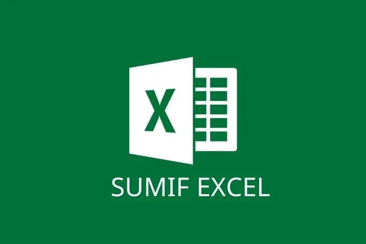 Hướng dẫn chi tiết và ví dụ hàm SUMIF trong Excel đơn giản, dễ hiểu