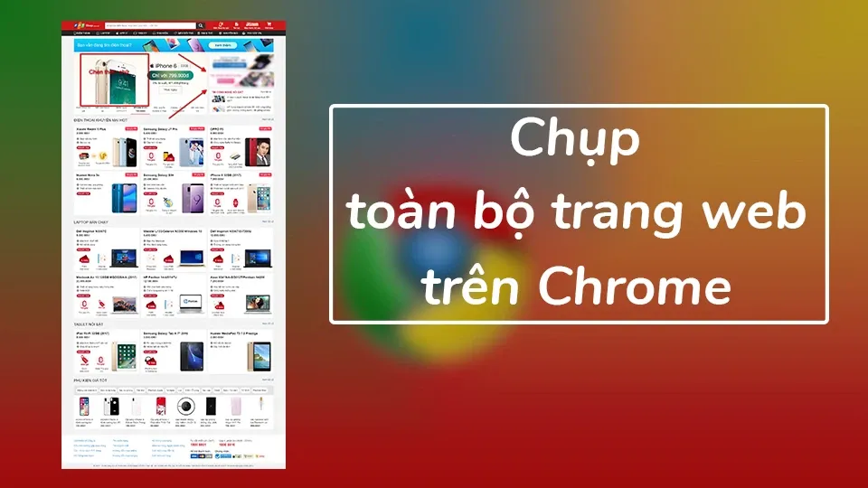 [Hướng dẫn] Chụp ảnh màn hình toàn trang web trên trình duyệt Chrome