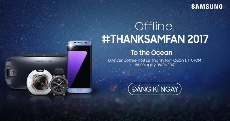 Hướng dẫn đăng ký tham gia họp mặt “Thank SamFan 2017” tại TP. Hồ Chí Minh