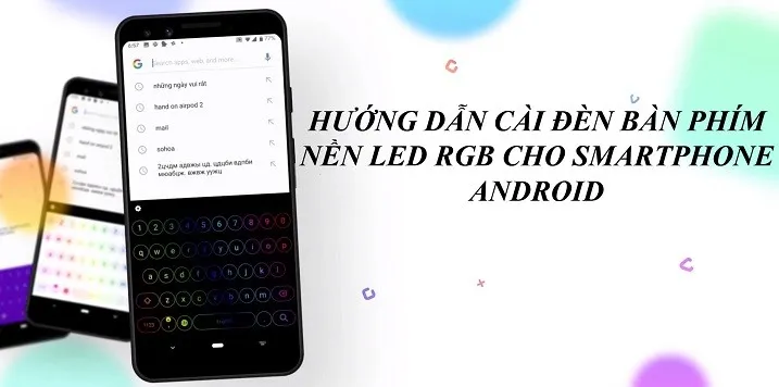 Hướng dẫn độ bàn phím đèn LED RGB cho Android “cực ngầu”