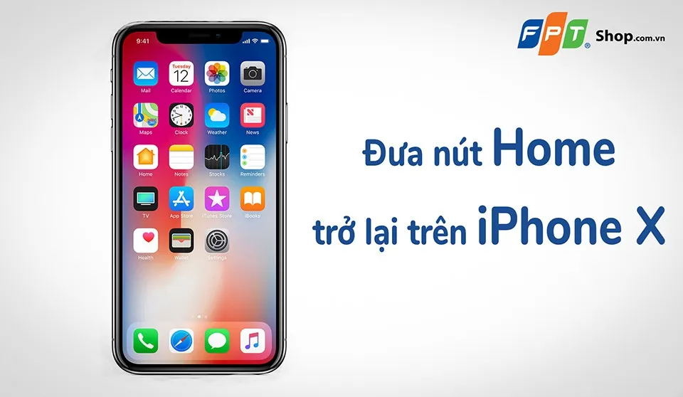 [Hướng dẫn] Đưa nút Home quen thuộc quay trở lại iPhone X