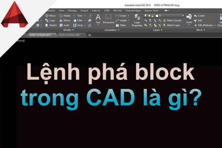 Hướng dẫn dùng lệnh phá block trong CAD thành công ngay chỉ trong 1 phút