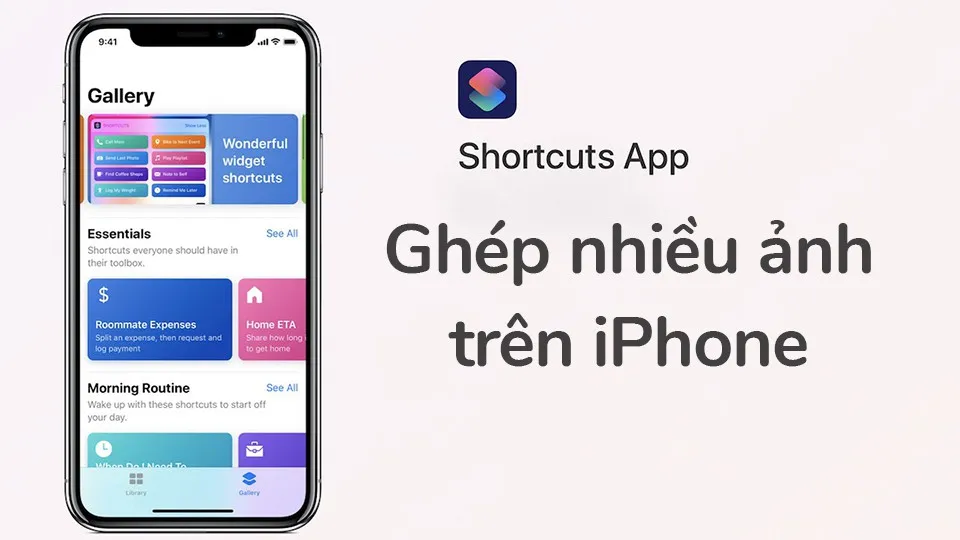 [Hướng dẫn] Ghép nhiều ảnh nhanh chóng trên iPhone bằng Siri Shortcuts