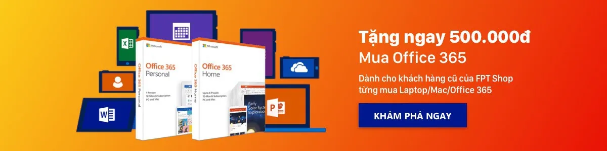 Hướng dẫn mua Office 365 giảm giá cho khách hàng cũ tại FPT Shop