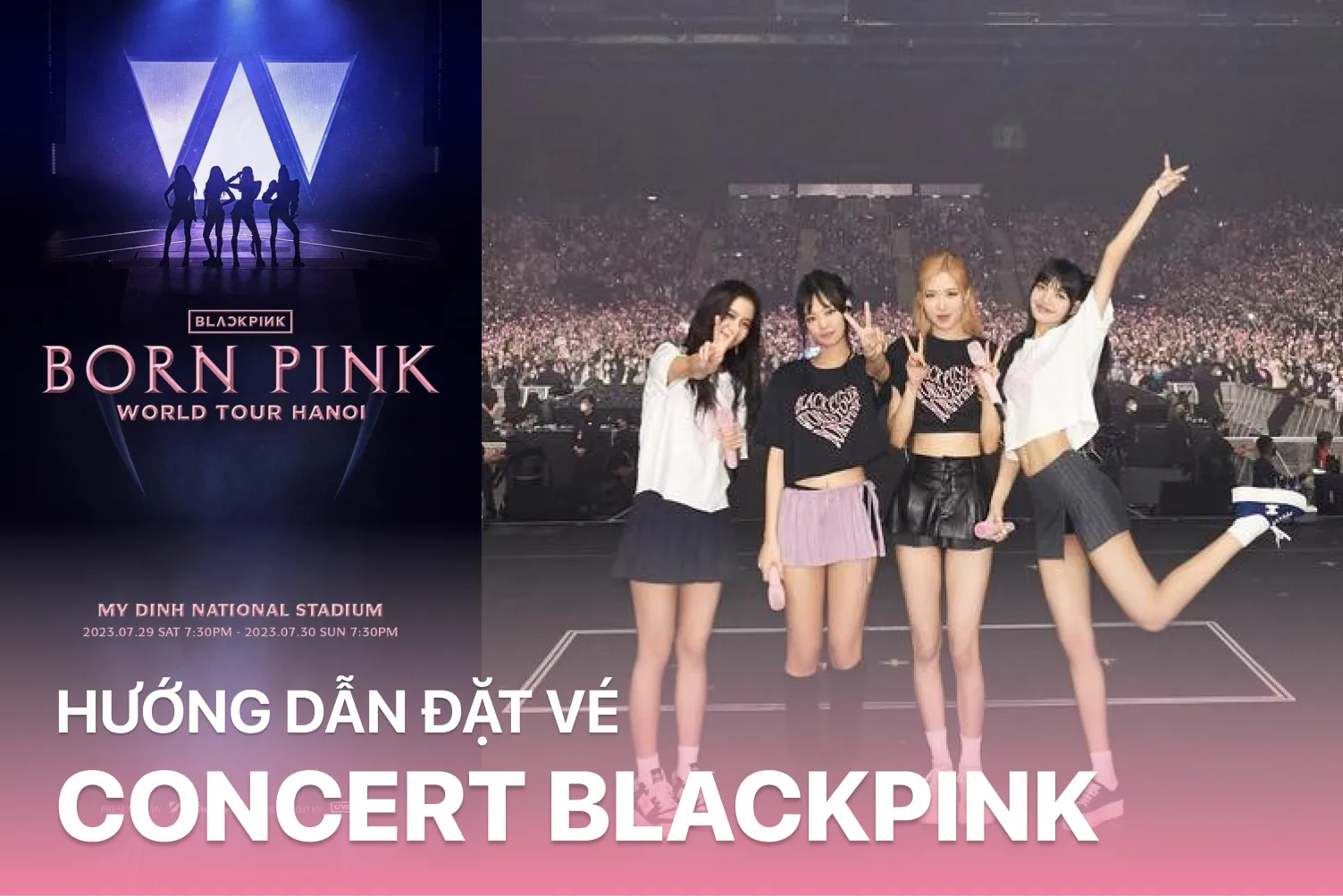 Hướng dẫn mua vé concert BlackPink tại Hà Nội và kinh nghiệm săn vé hiệu quả