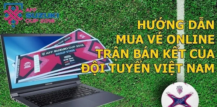 Hướng dẫn mua vé ONLINE trận bán kết AFF Cup giữa Việt Nam và Philippines