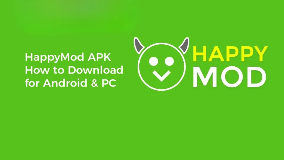 Hướng dẫn người dùng tải Happymod APK dành cho điện thoại Android/IOS và PC nhanh chóng