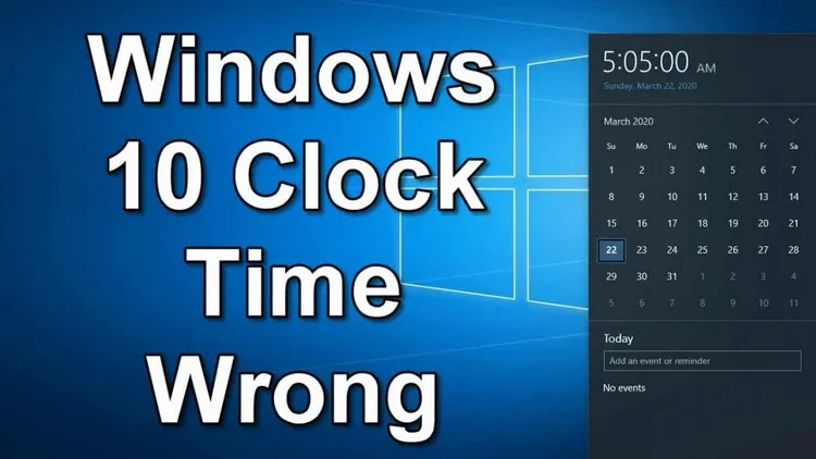 Hướng dẫn sửa lỗi đồng hồ hiển thị sai thời gian trên Windows 10