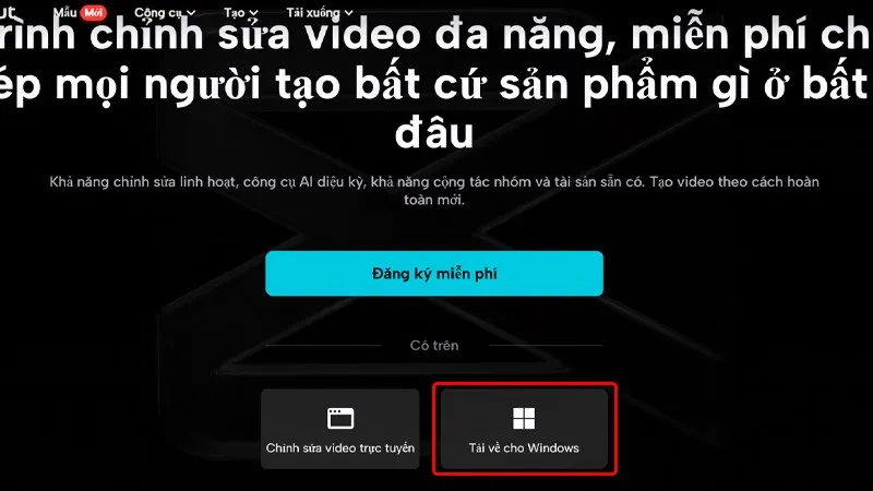 Hướng dẫn tải CapCut trên máy tính Windows một cách chi tiết nhất