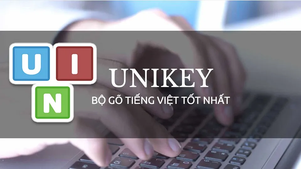 Hướng dẫn tải và cài đặt Unikey cho laptop của bạn