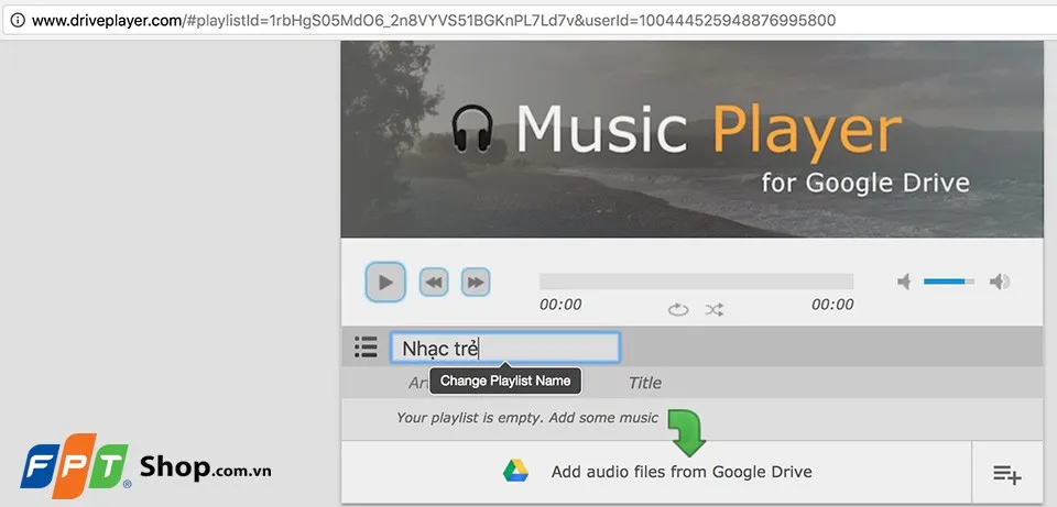 Hướng dẫn tạo danh sách phát nhạc cực đơn giản từ Google Drive