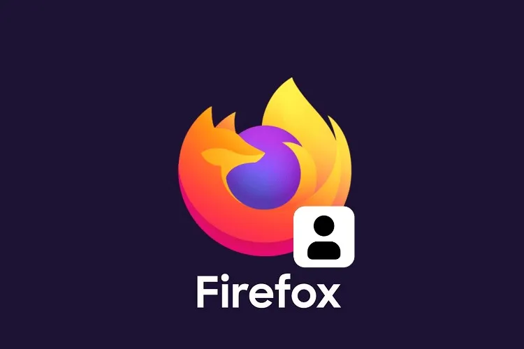 Hướng dẫn tạo hồ sơ người dùng trên trình duyệt Firefox