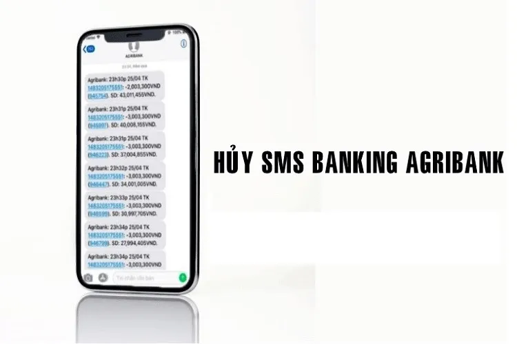 Hủy SMS Banking Agribank như thế nào? Những điều cần lưu ý