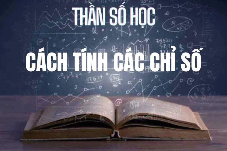 Khám phá cách tính Thần số học, giải mã bản thân