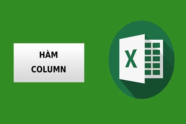 Khám phá chi tiết cách sử dụng hàm COLUMN trong Excel để tìm cột có ví dụ minh họa