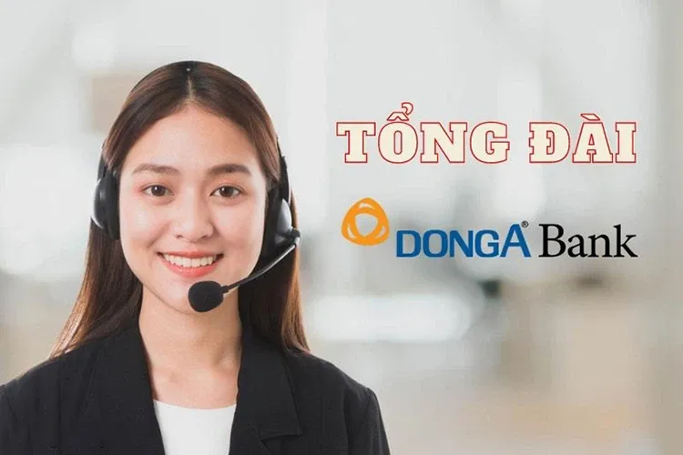 Khám phá tất tần tật về tổng đài ngân hàng Đông Á 24/7 và hotline tại các chi nhánh chính