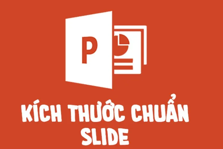 Kích thước slide PowerPoint chuẩn là bao nhiêu?