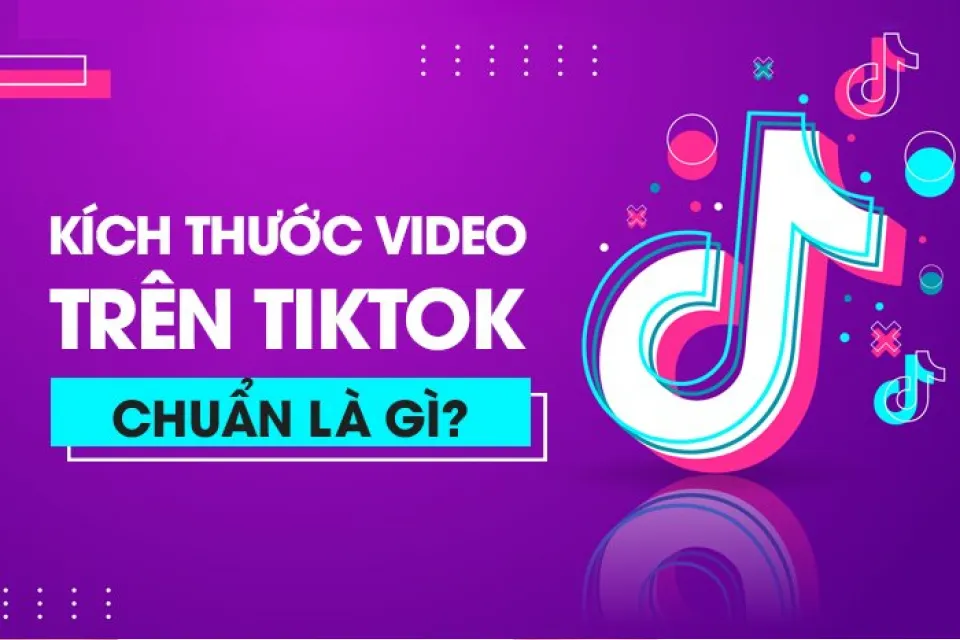 Kích thước video TikTok chuẩn là bao nhiêu? Gợi ý các công cụ chỉnh sửa kích thước video mà bạn nên biết