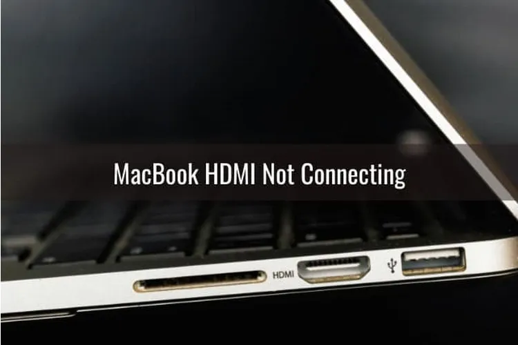 Làm gì khi cổng HDMI không hoạt động trên máy Mac?