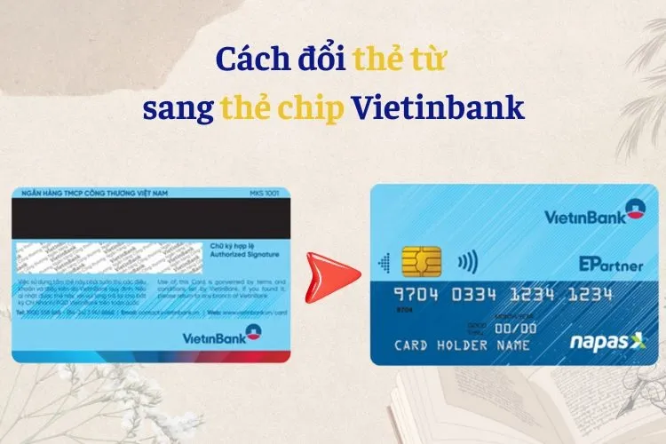 Làm thế nào để đổi thẻ từ sang thẻ chip Vietinbank online trên điện thoại?