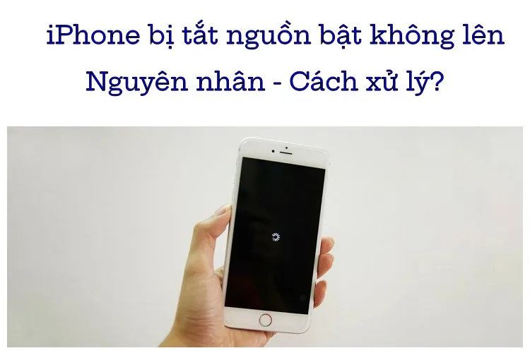 Làm thế nào khi iPhone bị tắt nguồn bật không lên?