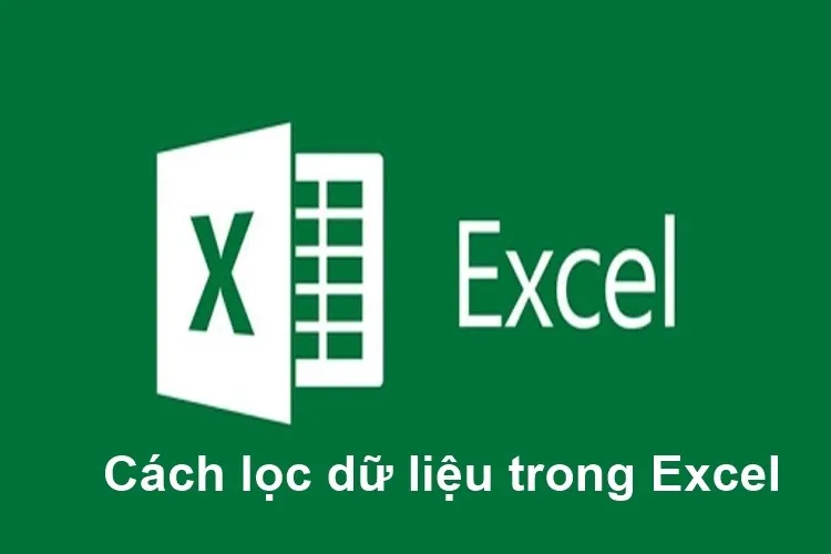 Lọc dữ liệu trong Excel cực nhanh và chính xác với cách sử dụng hàm Fillter