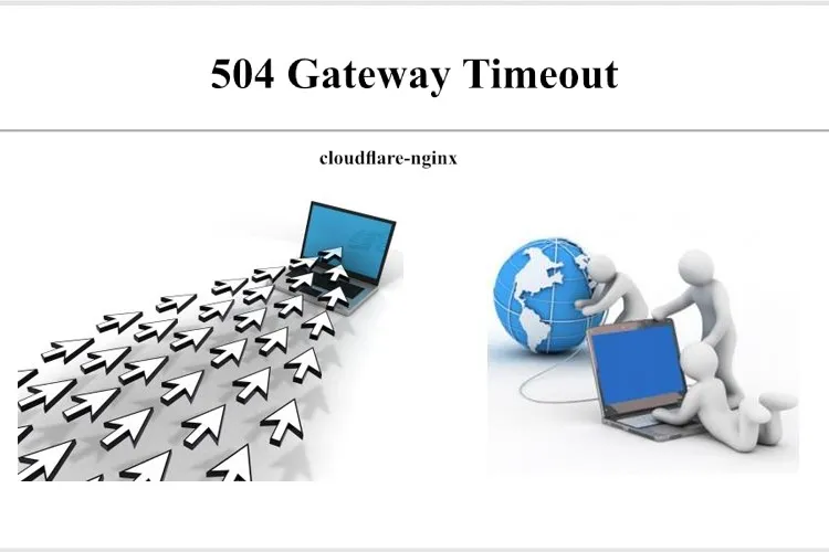 Lỗi 504 gateway timeout – Nguyên nhân, cách khắc phục hiệu quả