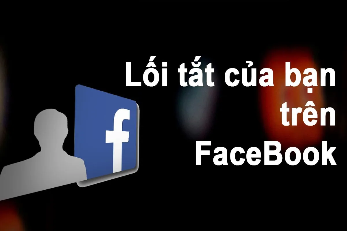 Lối tắt của bạn trên Facebook là gì? Hướng dẫn cách cài đặt thanh lối tắt cực tiện lợi