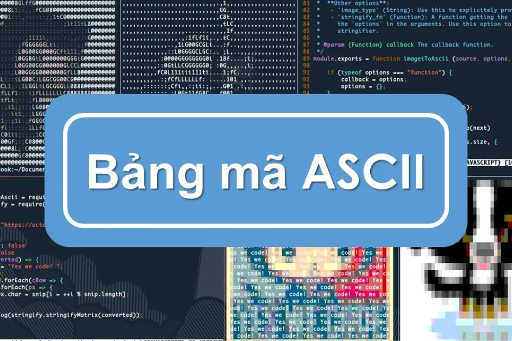 Mã ASCII là gì? Danh sách bảng mã ASCII cơ bản và nâng cao