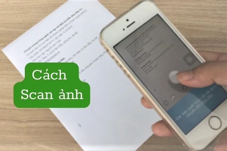 Mách bạn 3 cách scan ảnh bằng điện thoại chỉ trong tích tắc