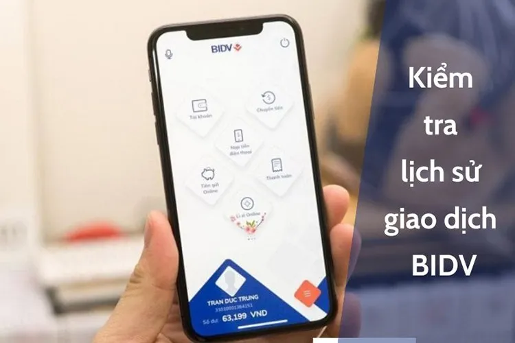 Mách bạn 4 cách kiểm tra lịch sử giao dịch BIDV nhanh chóng