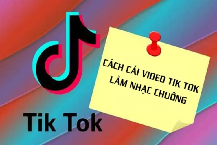 Mách bạn cách cài nhạc chuông TikTok từ video gốc