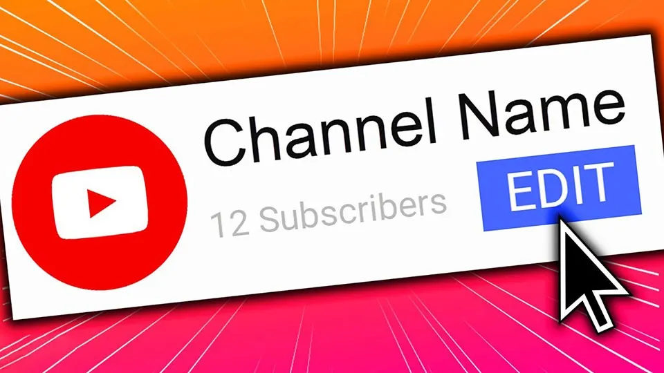 Mách bạn cách đổi tên kênh YouTube cực dễ, nhanh chóng và mới nhất năm 2024