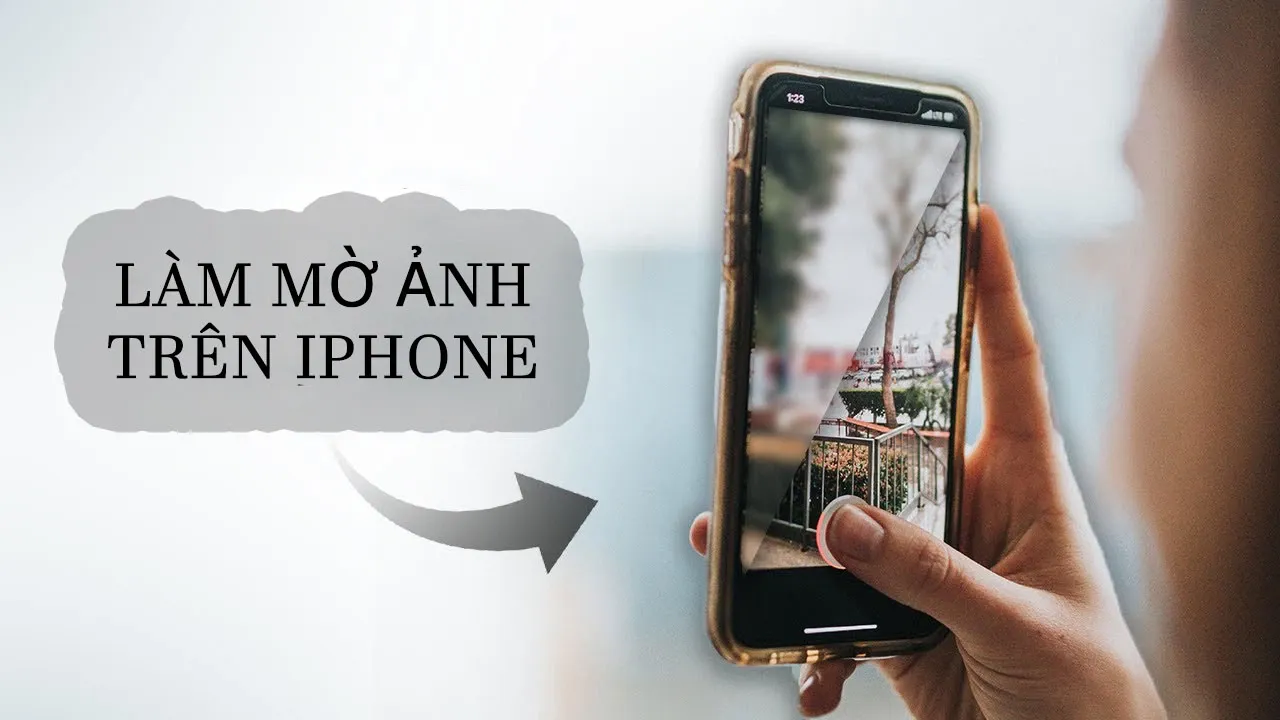 Mách bạn cách làm mờ ảnh trên iPhone đơn giản trong “phút mốt”, không cần dùng app