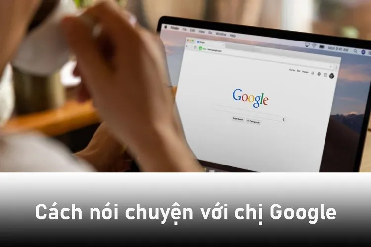 Mách bạn cách nói chuyện với “chị Google” cực vui, cực thú vị