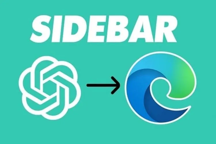 Mách bạn cách thêm ChatGPT vào thanh Sidebar trên Microsoft Edge để truy cập nhanh hơn