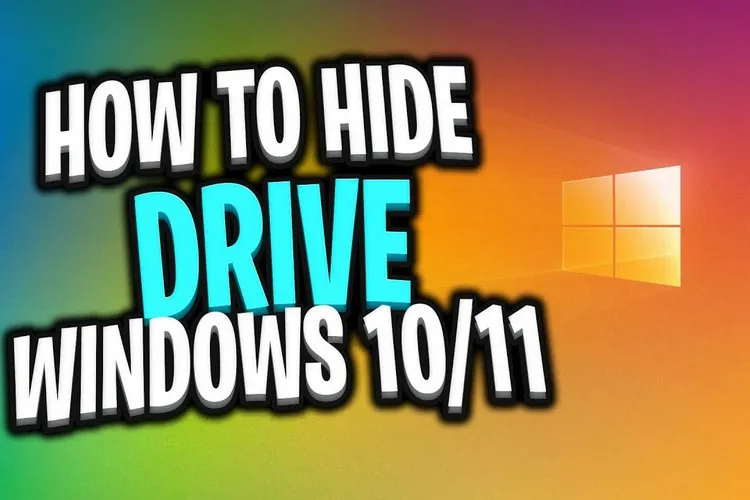 Mách bạn mẹo hay để ẩn ổ đĩa trên Windows 11